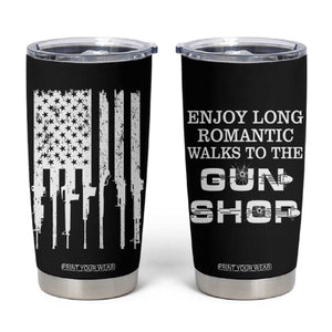 Gun Lovers Tumbler Cup Enjoy Long Romantic Walks To The Gun Shop USA Flag TB10 Black Print Your Wear