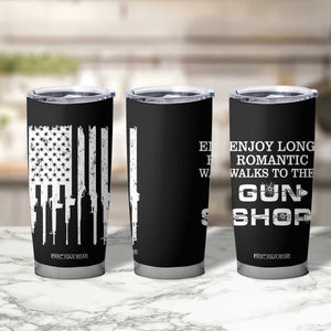 Gun Lovers Tumbler Cup Enjoy Long Romantic Walks To The Gun Shop USA Flag TB10 Print Your Wear