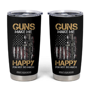Gun Lovers Tumbler Cup Guns Make Me Happy You Not So Much Vintage USA Flag TB10 Black Print Your Wear