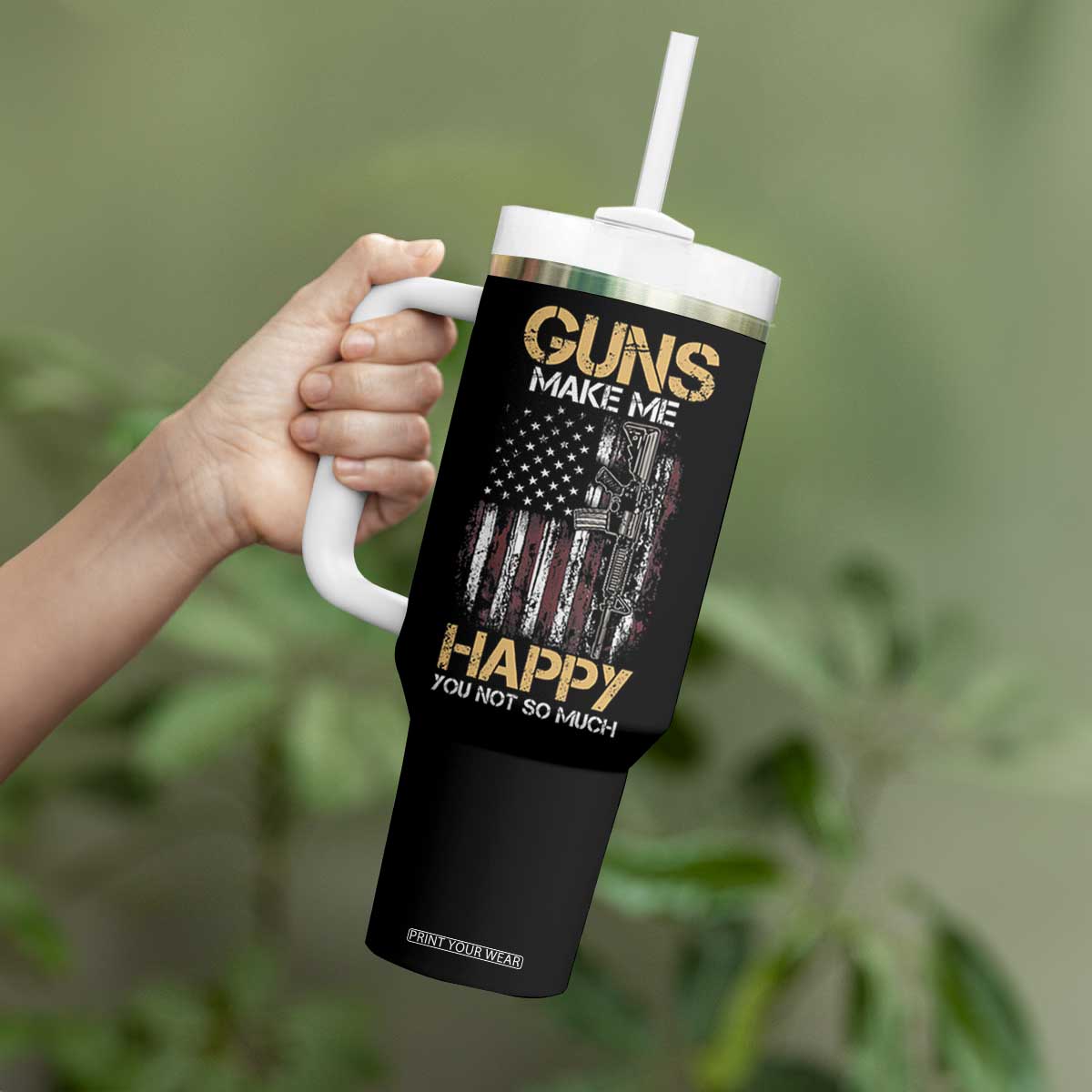 Gun Lovers Tumbler With Handle Guns Make Me Happy You Not So Much Vintage USA Flag TB10 Print Your Wear