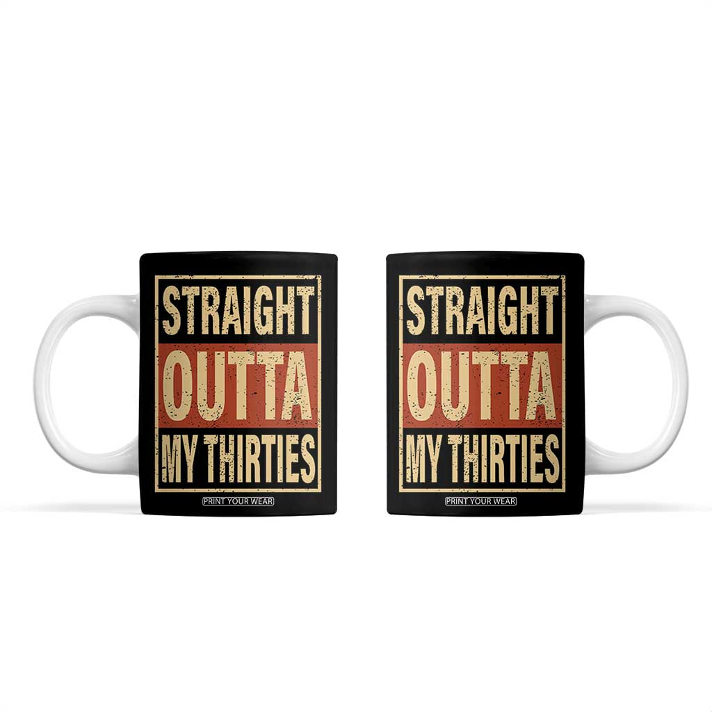 40th Birthday Coffee Mug Straight Outta My Thirties 1986 40 Year Old Birthday TB10 Black Print Your Wear