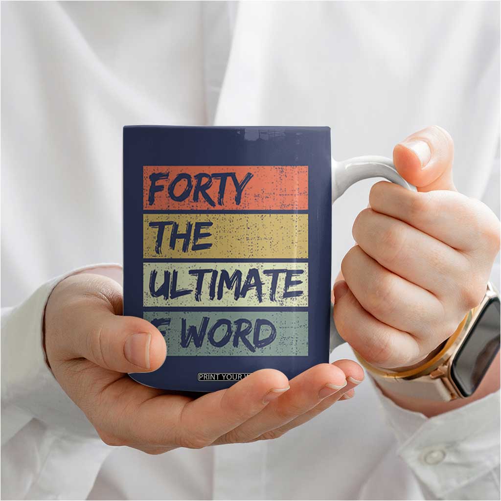 40th Birthday Coffee Mug Forty The Ultimate F Word 1986 Funny 40 Year Old Birthday Gift TB10 Print Your Wear