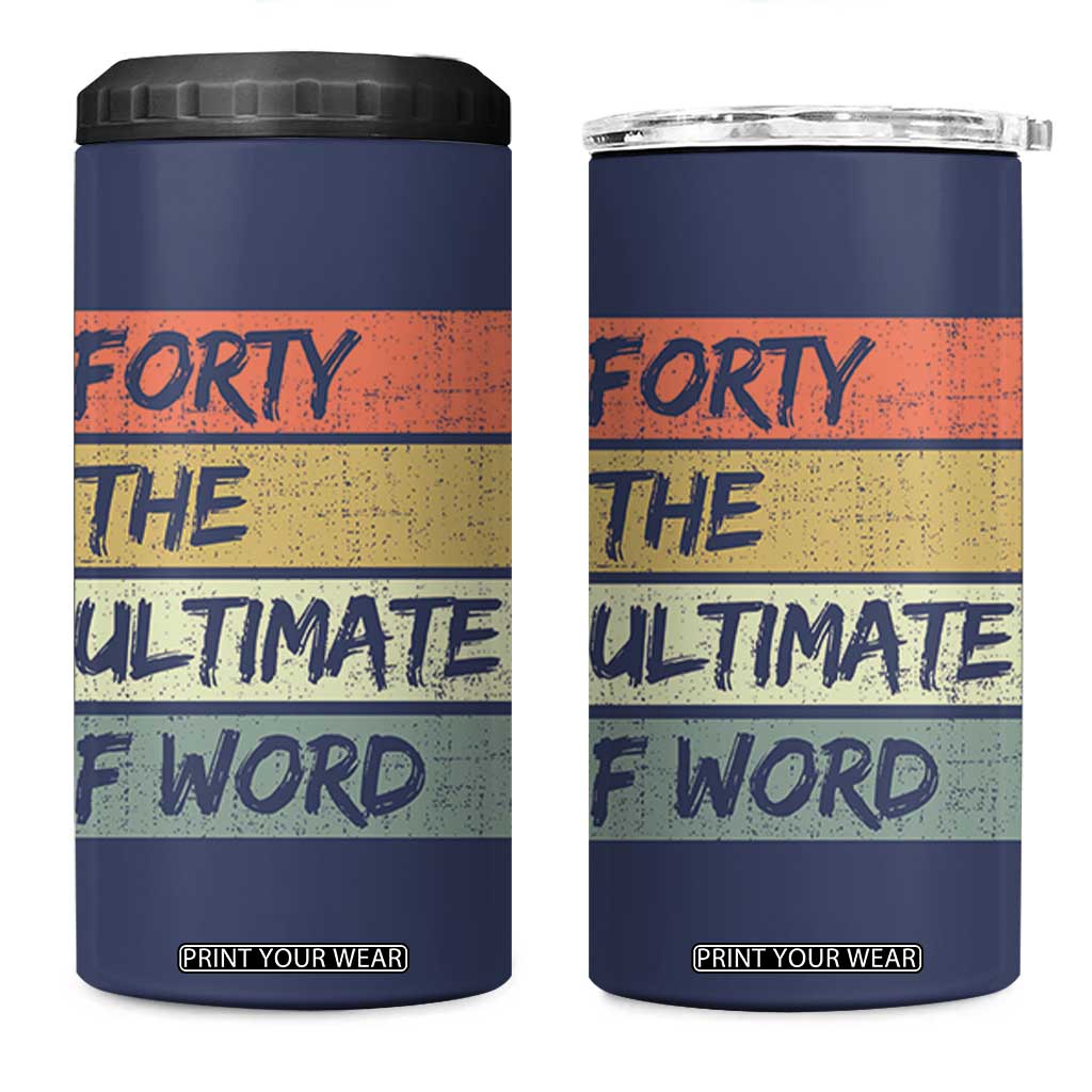 40th Birthday 4 in 1 Can Cooler Tumbler Forty The Ultimate F Word 1986 Funny 40 Year Old Birthday Gift TB10 One Size: 16 oz Navy Print Your Wear