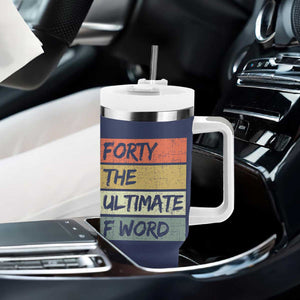 40th Birthday Tumbler With Handle Forty The Ultimate F Word 1986 Funny 40 Year Old Birthday Gift TB10 Print Your Wear