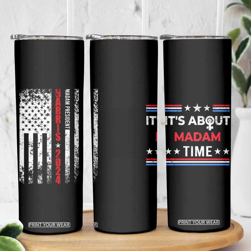 Harris 2024 Election Skinny Tumbler It's About Madam Time President Feminist Womens American Flag TB10 Print Your Wear
