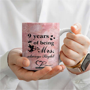 9 Year Anniversary Gift Coffee Mug 9 Years Being Mrs Always Right Wedding Gifts For Her TB10 Print Your Wear