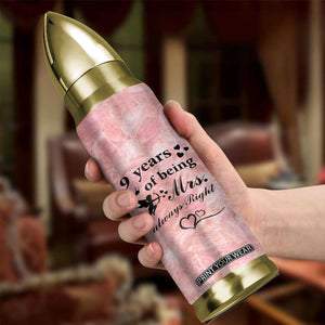 9 Year Anniversary Gift Bullet Tumbler 9 Years Being Mrs Always Right Wedding Gifts For Her TB10 Print Your Wear