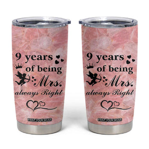 9 Year Anniversary Gift Tumbler Cup 9 Years Being Mrs Always Right Wedding Gifts For Her TB10 Pink Print Your Wear