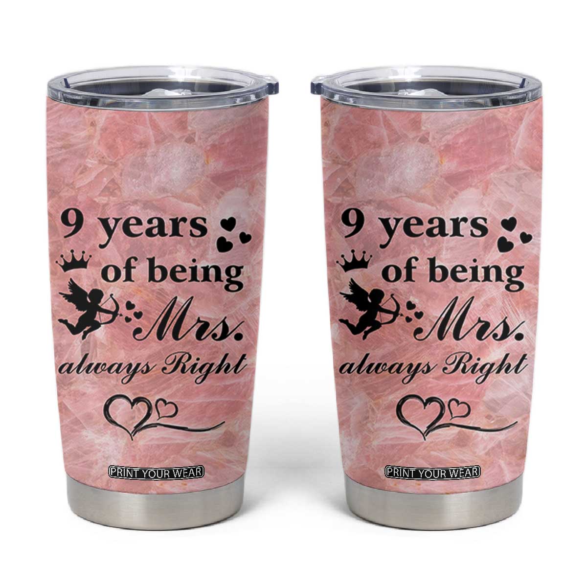 9 Year Anniversary Gift Tumbler Cup 9 Years Being Mrs Always Right Wedding Gifts For Her TB10 Pink Print Your Wear