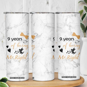 9 Year Anniversary Gift Skinny Tumbler 9 Years Being Mr Right Wedding Gifts For Him TB10 Print Your Wear
