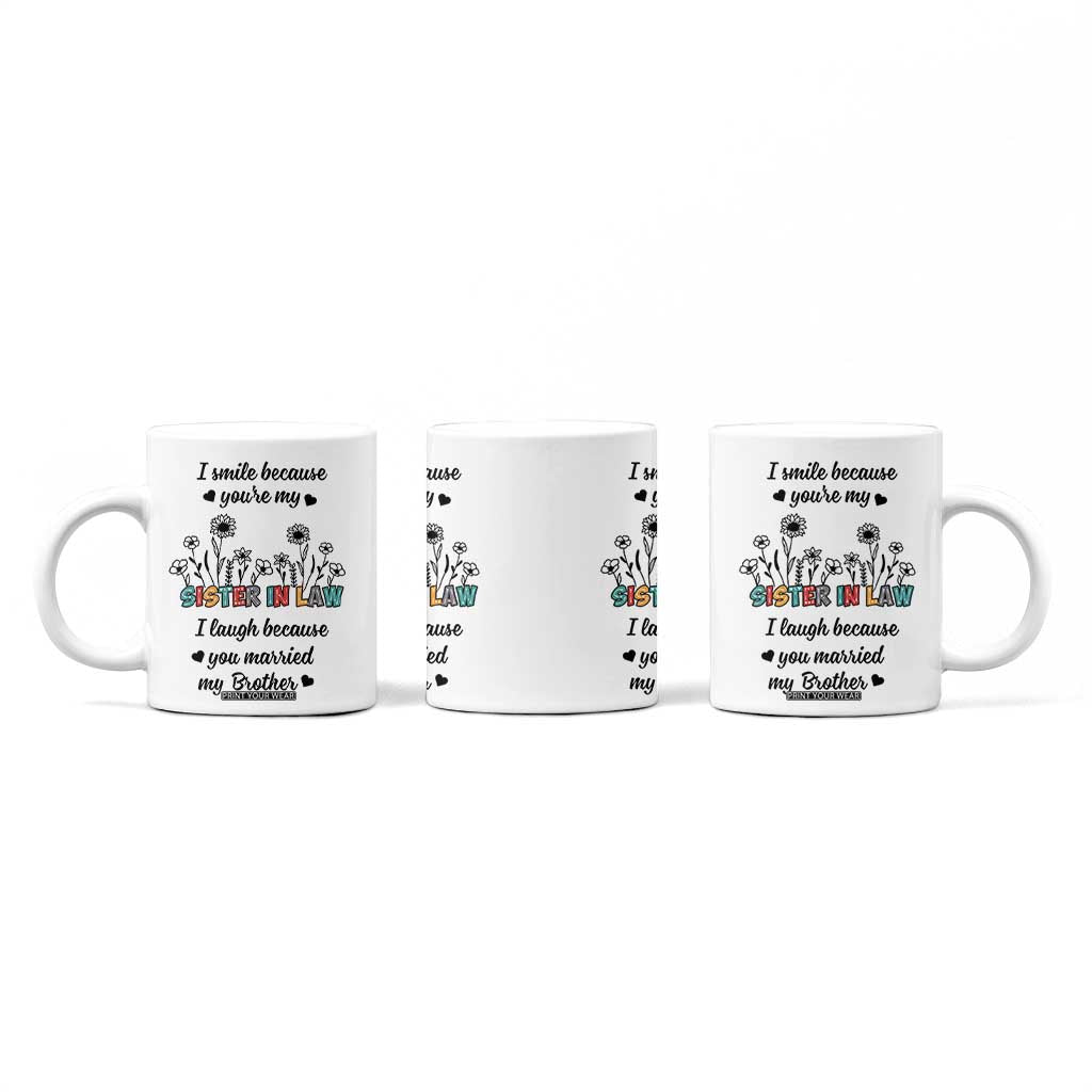 Sister In Law Gifts Coffee Mug I Smile Because Sis Engagement Wedding Gift TB10 Print Your Wear