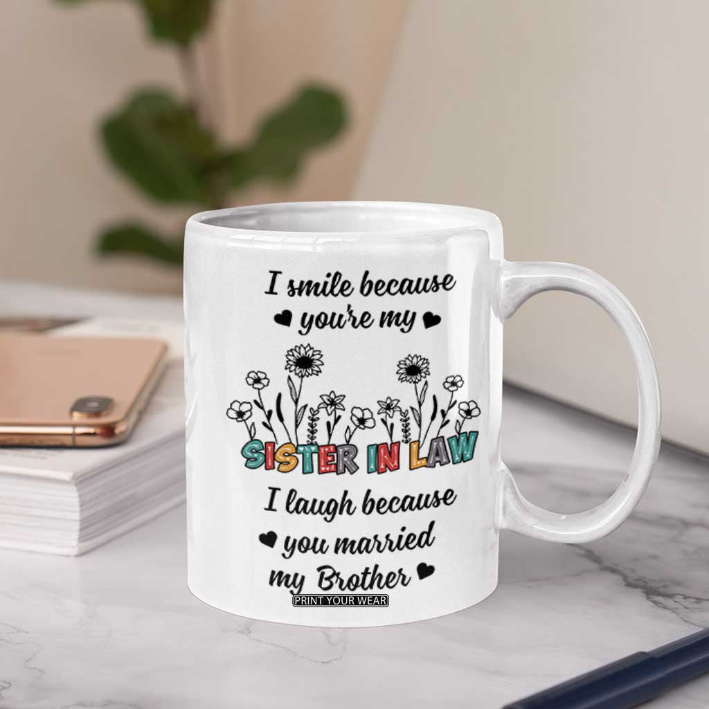 Sister In Law Gifts Coffee Mug I Smile Because Sis Engagement Wedding Gift TB10 Print Your Wear