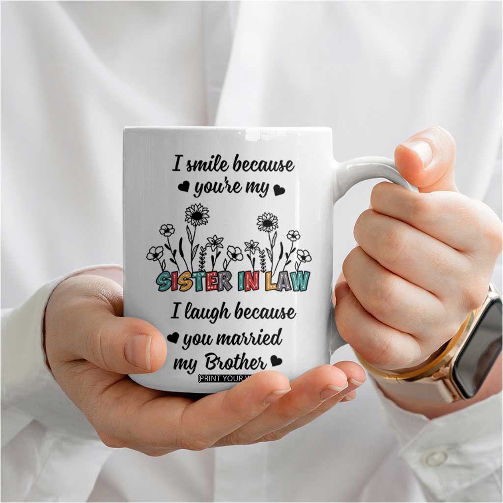 Sister In Law Gifts Coffee Mug I Smile Because Sis Engagement Wedding Gift TB10 Print Your Wear