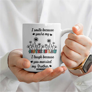Sister In Law Gifts Coffee Mug I Smile Because Sis Engagement Wedding Gift TB10 Print Your Wear