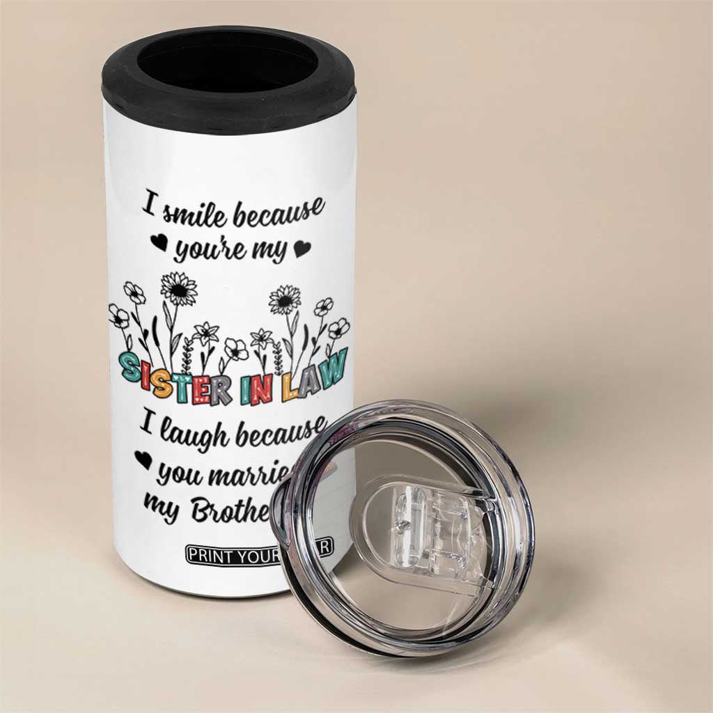 Sister In Law Gifts 4 in 1 Can Cooler Tumbler I Smile Because Sis Engagement Wedding Gift TB10 Print Your Wear