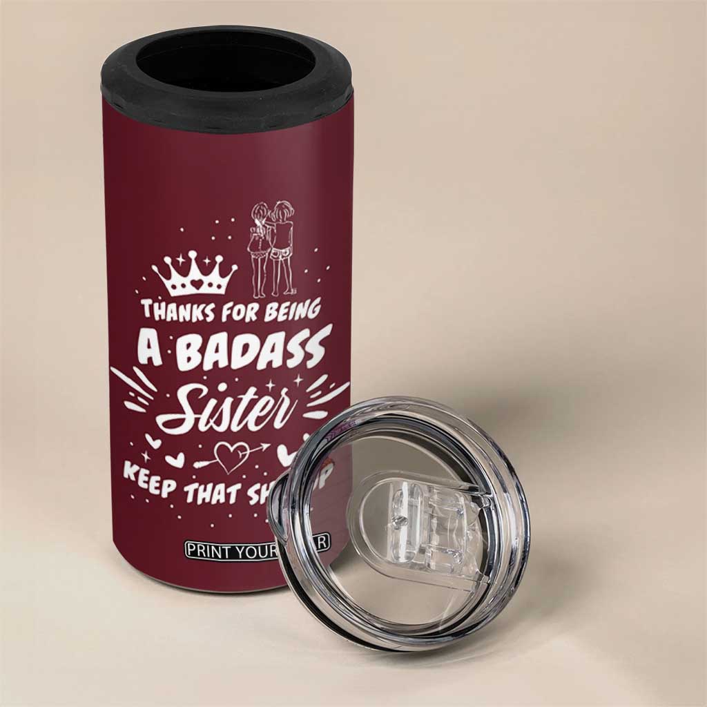 Funny Sister Gifts 4 in 1 Can Cooler Tumbler Thanks For Being A Badass Sister TB10 Print Your Wear