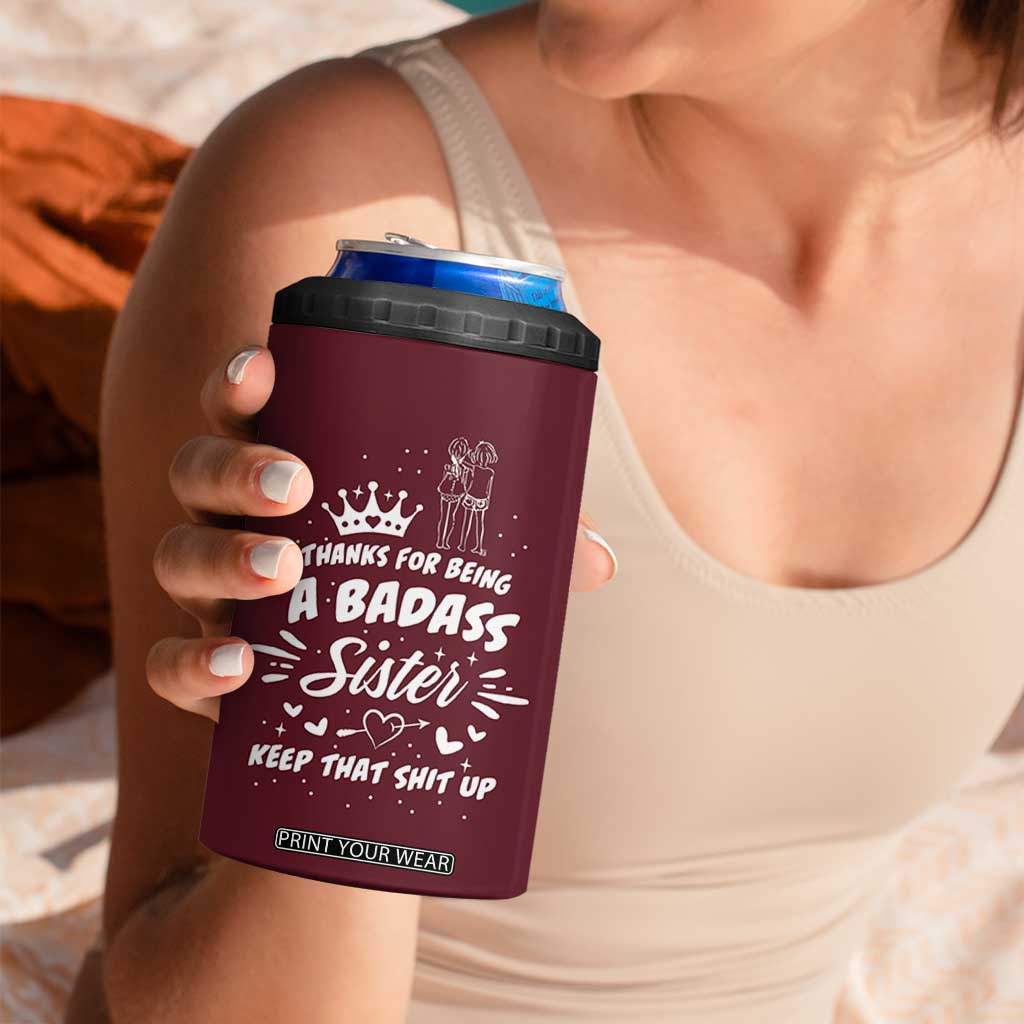 Funny Sister Gifts 4 in 1 Can Cooler Tumbler Thanks For Being A Badass Sister TB10 Print Your Wear