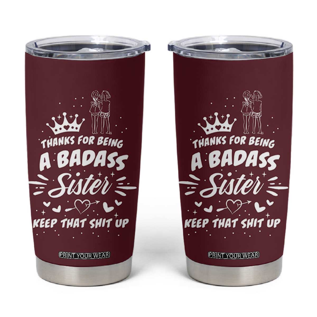Funny Sister Gifts Tumbler Cup Thanks For Being A Badass Sister TB10 Maroon Print Your Wear