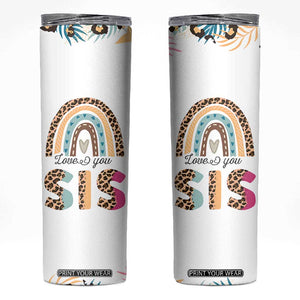 Love You Sis Skinny Tumbler Missing You Sister Gifts Leopard TB10 White Print Your Wear