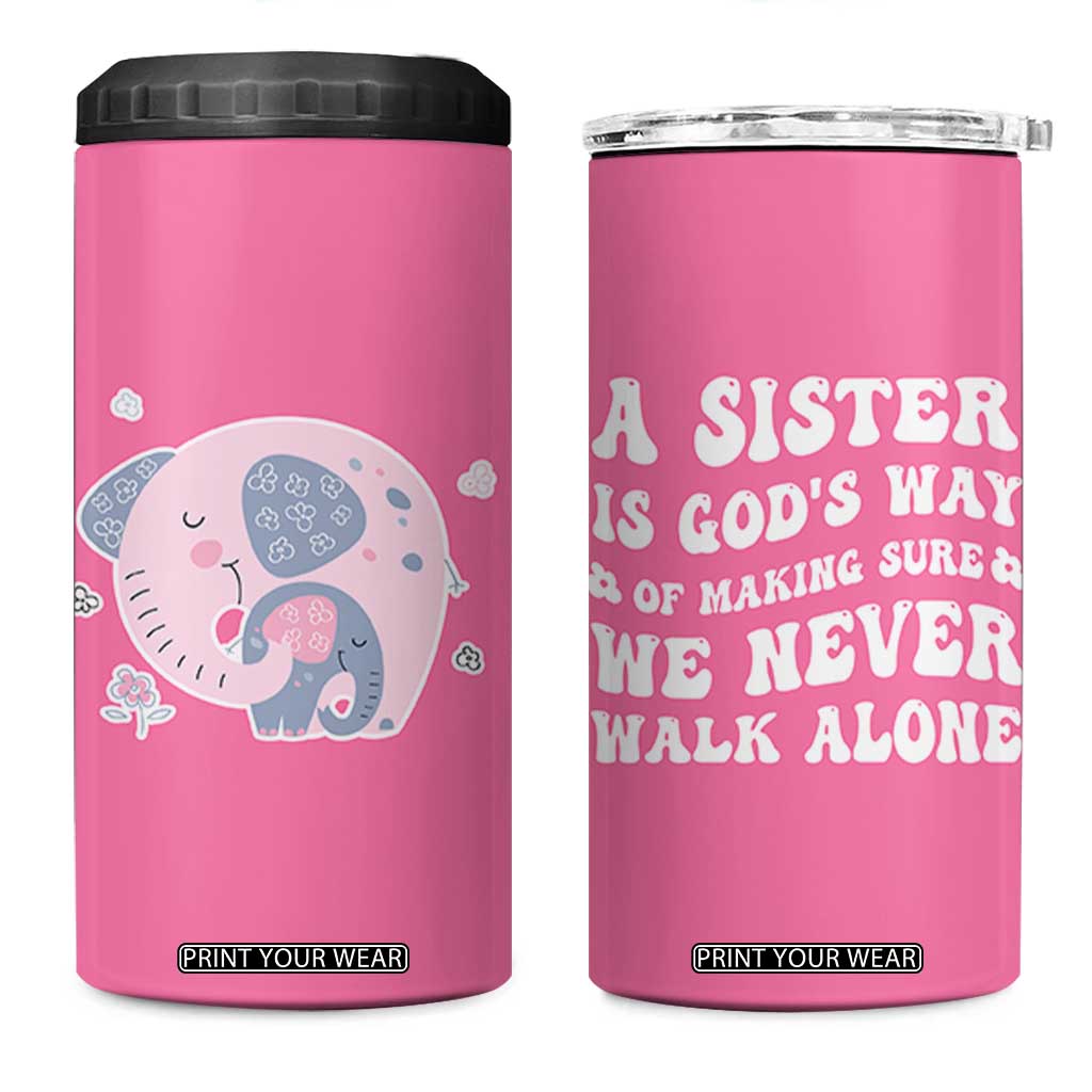 Sister Gift 4 in 1 Can Cooler Tumbler A Sister is Gods Way of Making Sure We Never Walk Alone TB10 One Size: 16 oz Pink Print Your Wear