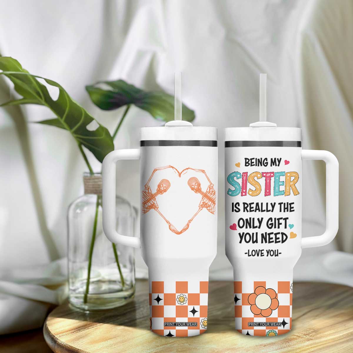 Sister Gift Tumbler With Handle Being My Sister Is The Only Gift You Need TB10 Print Your Wear