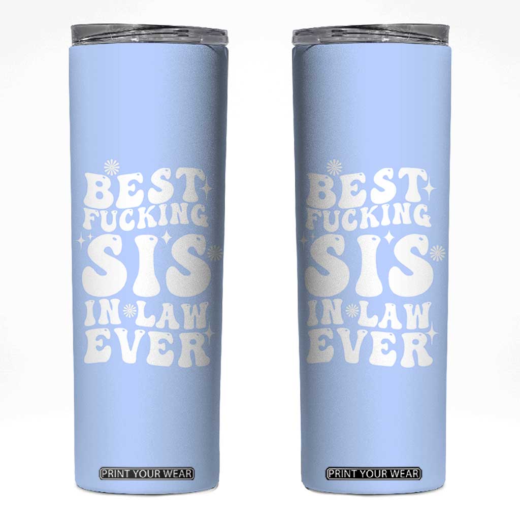 Sister in Law Gifts Skinny Tumbler Best Fcking Sis In Law Ever TB10 Blue Print Your Wear