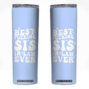 Sister in Law Gifts Skinny Tumbler Best Fcking Sis In Law Ever TB10 Blue Print Your Wear