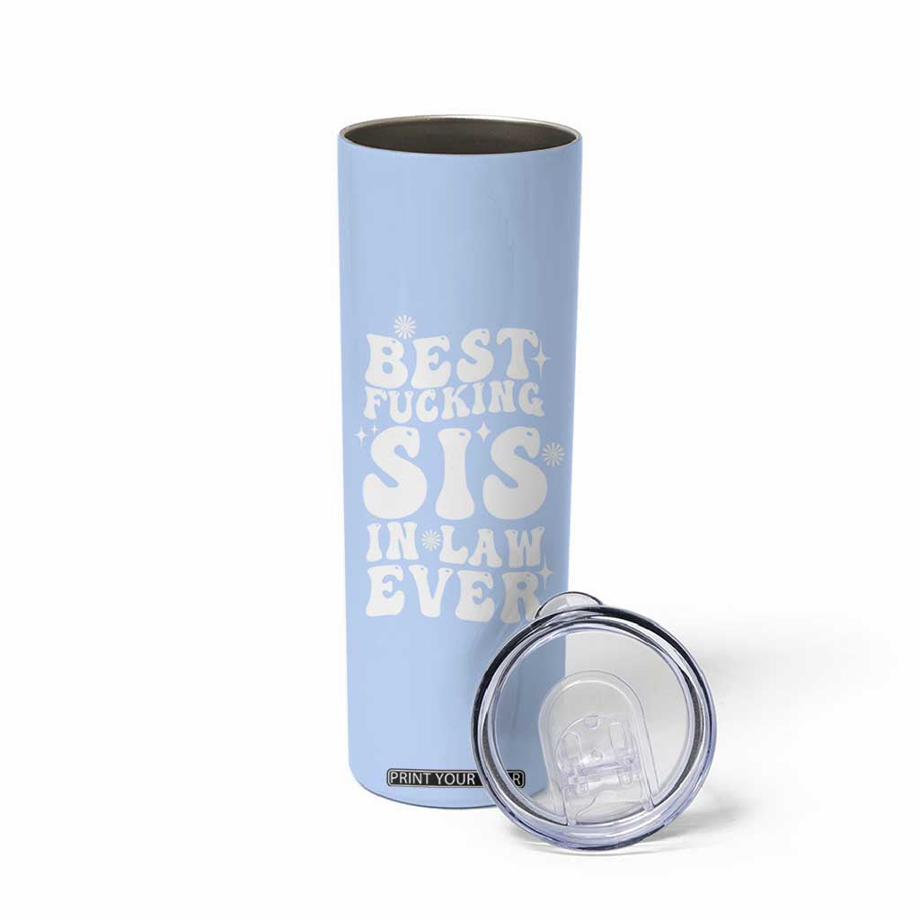 Sister in Law Gifts Skinny Tumbler Best Fcking Sis In Law Ever TB10 Print Your Wear