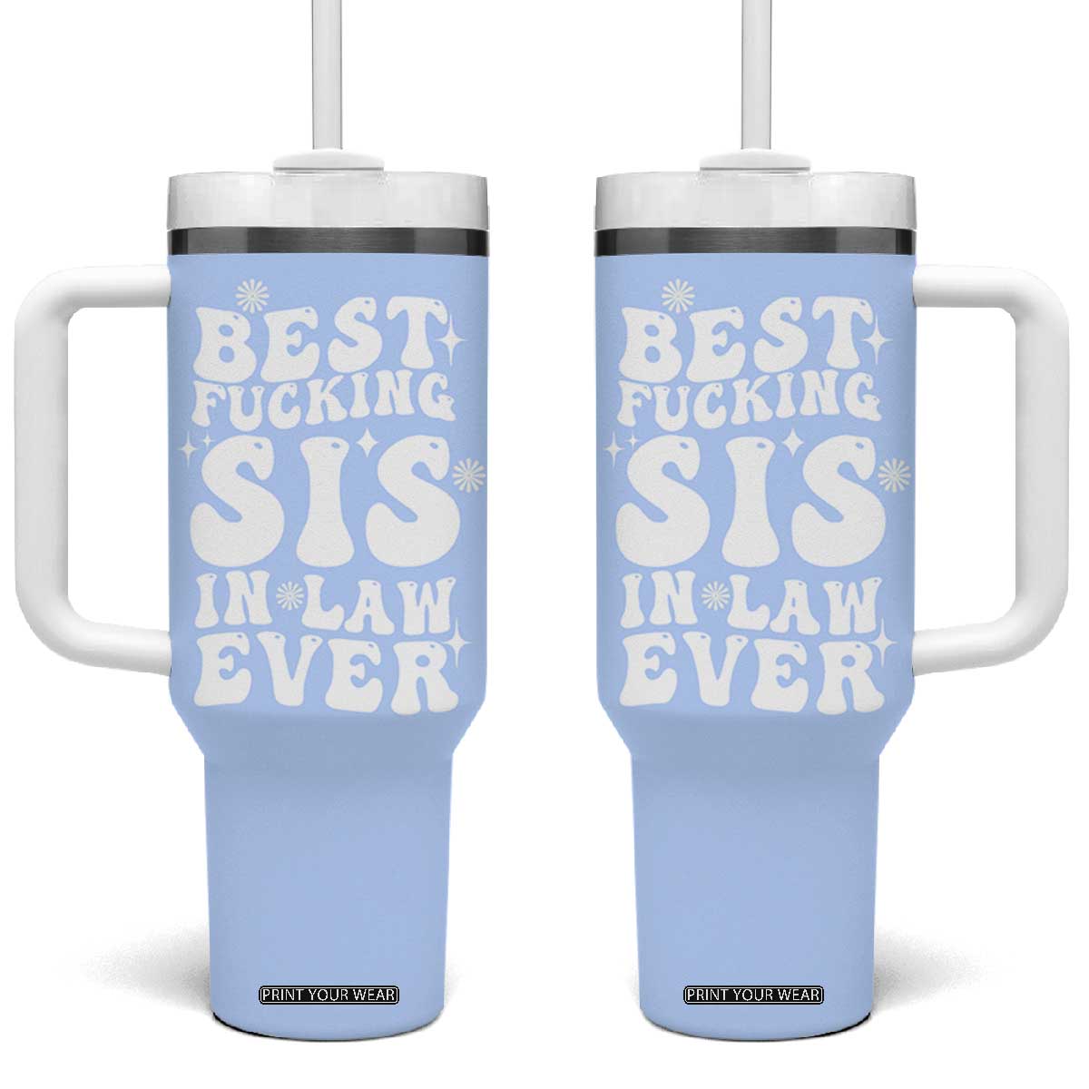 Sister in Law Gifts Tumbler With Handle Best Fcking Sis In Law Ever TB10 One Size: 40 oz Blue Print Your Wear
