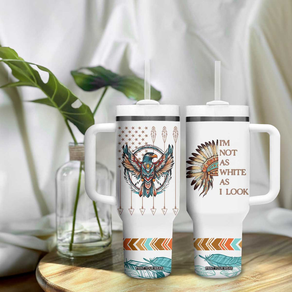 Native American Indian Day Pride Tumbler With Handle I'm Not As White As I Look TB10 Print Your Wear