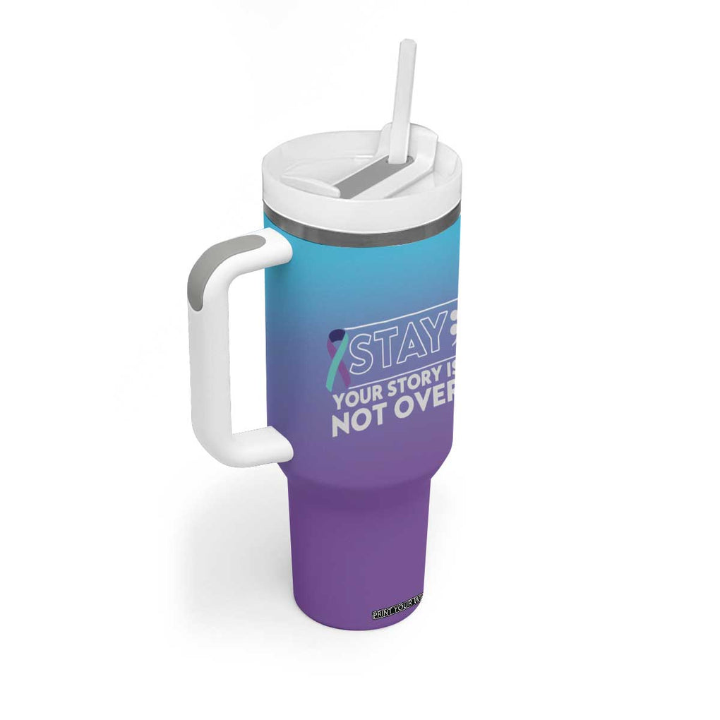 Suicide Prevention Awareness Tumbler With Handle Teal Purple Ribbon Semicolon Stay Your Story Is Not Over TB10 Print Your Wear