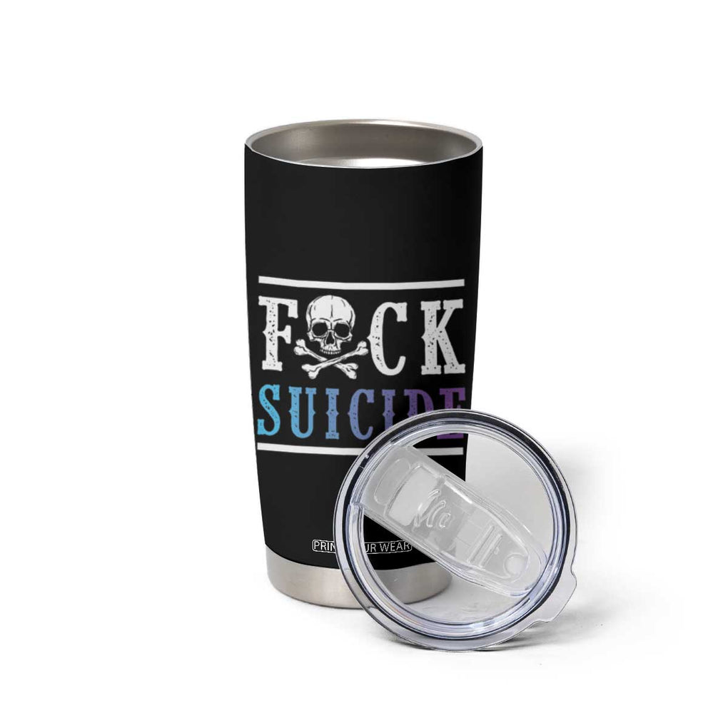 Suicide Prevention Awareness Tumbler Cup Teal Purple Fuck Suicide Skull and Crossbones Skeleton TB10 Print Your Wear