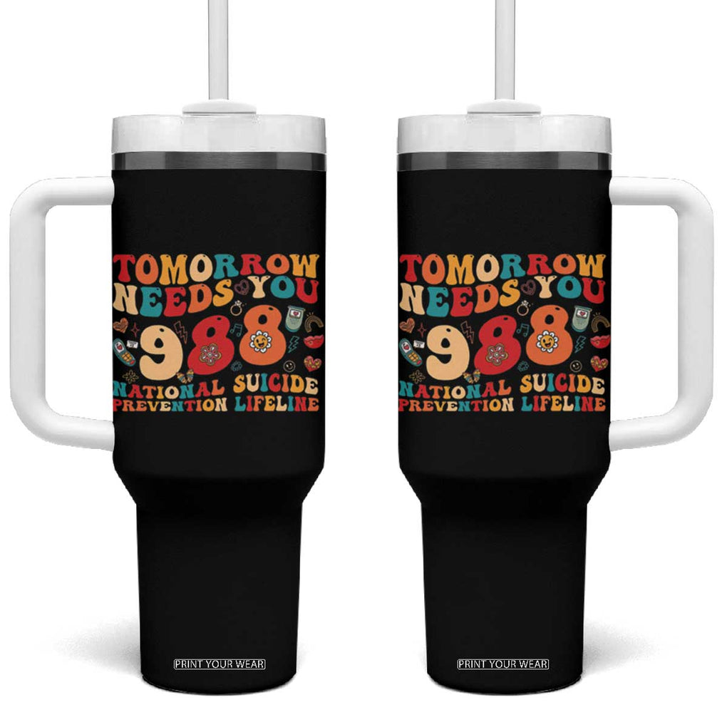 Suicide Prevention Awareness Tumbler With Handle Tomorrow Needs You 988 Therapist Psychologist TB10 One Size: 40 oz Black Print Your Wear