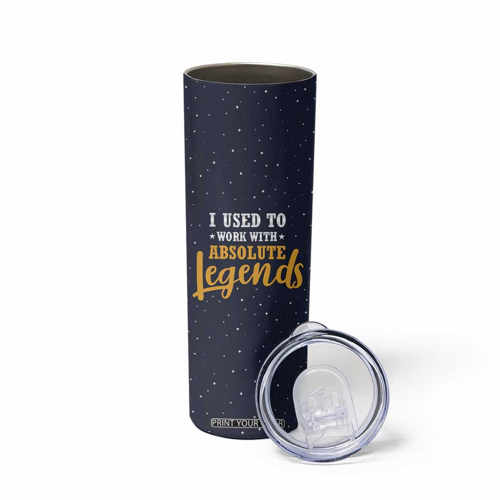 Going Away Gift For Coworker Skinny Tumbler I Used To Work With Absolute Legend TB10 Print Your Wear