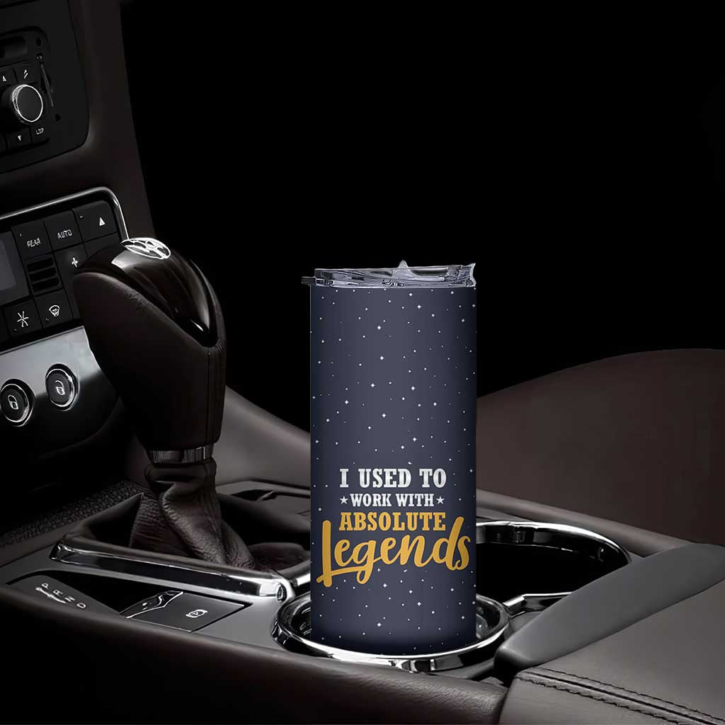 Going Away Gift For Coworker Skinny Tumbler I Used To Work With Absolute Legend TB10 Print Your Wear