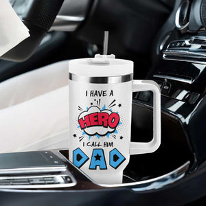 Gifts For Dad Tumbler With Handle I Have A Hero, I Call Him Dad TB10 Print Your Wear