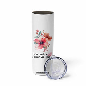 Gift For Mom Skinny Tumbler Remember I Love You Mom Flower Mothers Day Gift TB10 Print Your Wear