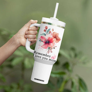 Gift For Mom Tumbler With Handle Remember I Love You Mom Flower Mothers Day Gift TB10 Print Your Wear