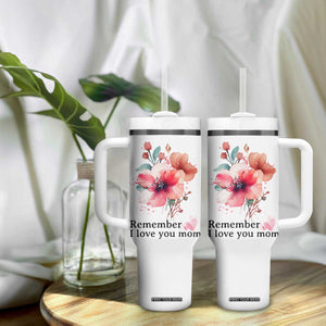 Gift For Mom Tumbler With Handle Remember I Love You Mom Flower Mothers Day Gift TB10 Print Your Wear