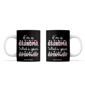 Grandma Gifts Coffee Mug Im A Grandma Whats Your Superpower TB10 Black Print Your Wear