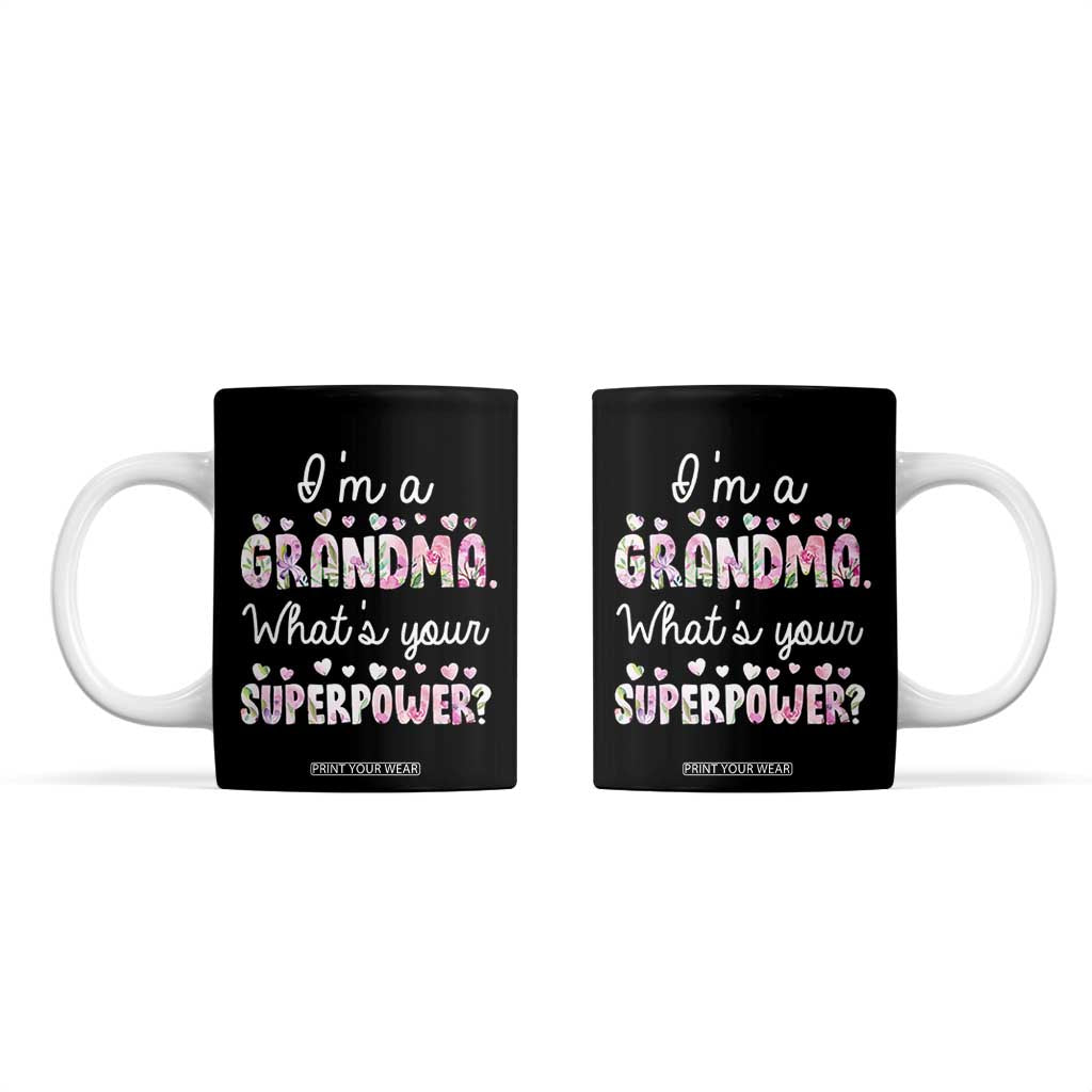 Grandma Gifts Coffee Mug Im A Grandma Whats Your Superpower TB10 Black Print Your Wear