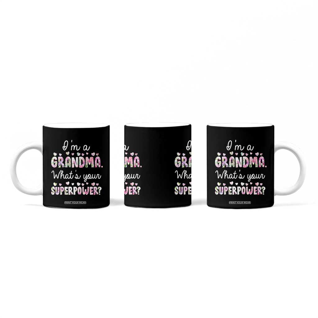 Grandma Gifts Coffee Mug Im A Grandma Whats Your Superpower TB10 Print Your Wear