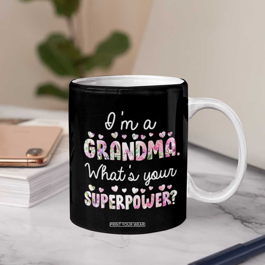 Grandma Gifts Coffee Mug Im A Grandma Whats Your Superpower TB10 Print Your Wear