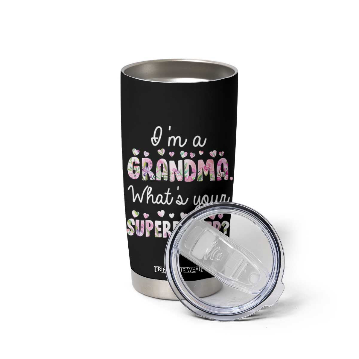 Grandma Gifts Tumbler Cup Im A Grandma Whats Your Superpower TB10 Print Your Wear