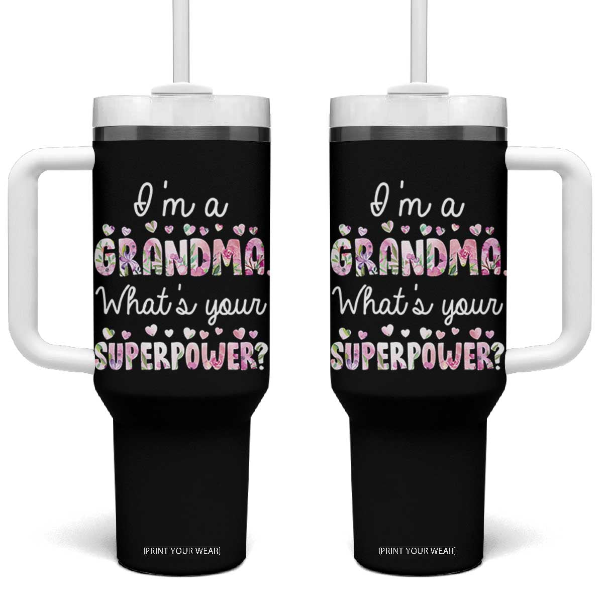 Grandma Gifts Tumbler With Handle Im A Grandma Whats Your Superpower TB10 One Size: 40 oz Black Print Your Wear