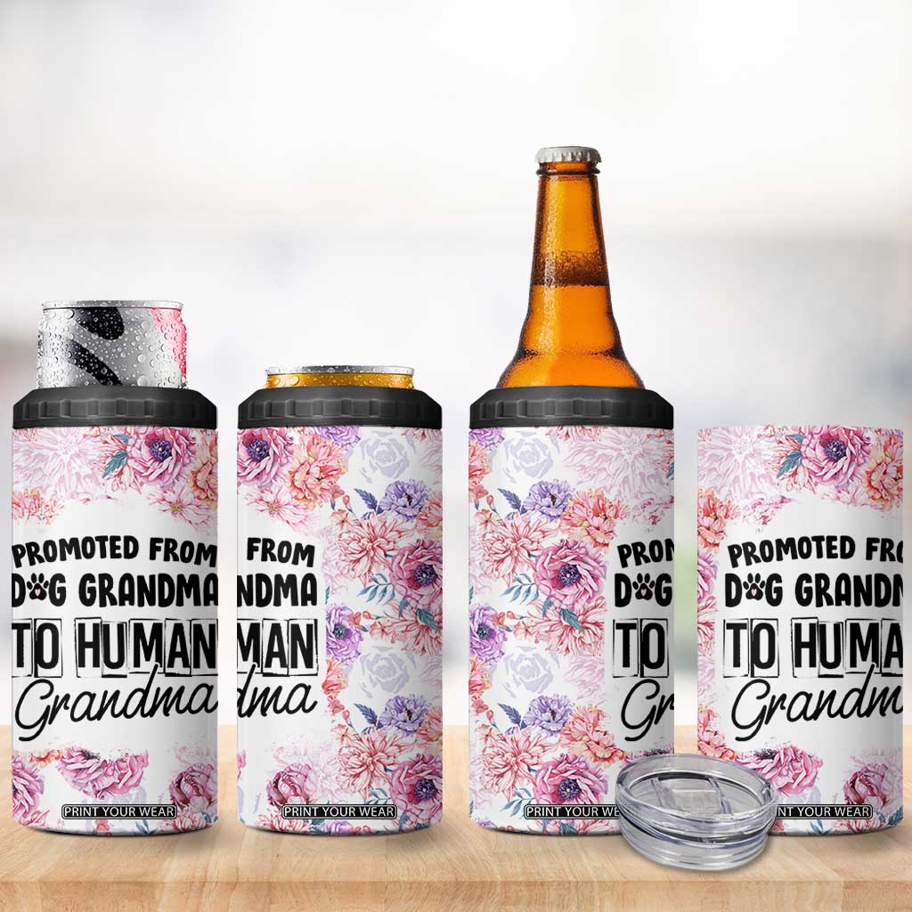 Promoted To Grandma Gift 4 in 1 Can Cooler Tumbler Floral Dog Grandmas To Human Grandma Pregnancy Announcement TB10 Print Your Wear