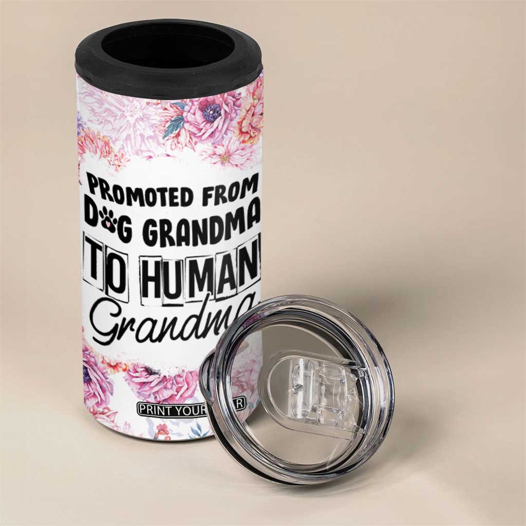 Promoted To Grandma Gift 4 in 1 Can Cooler Tumbler Floral Dog Grandmas To Human Grandma Pregnancy Announcement TB10 Print Your Wear