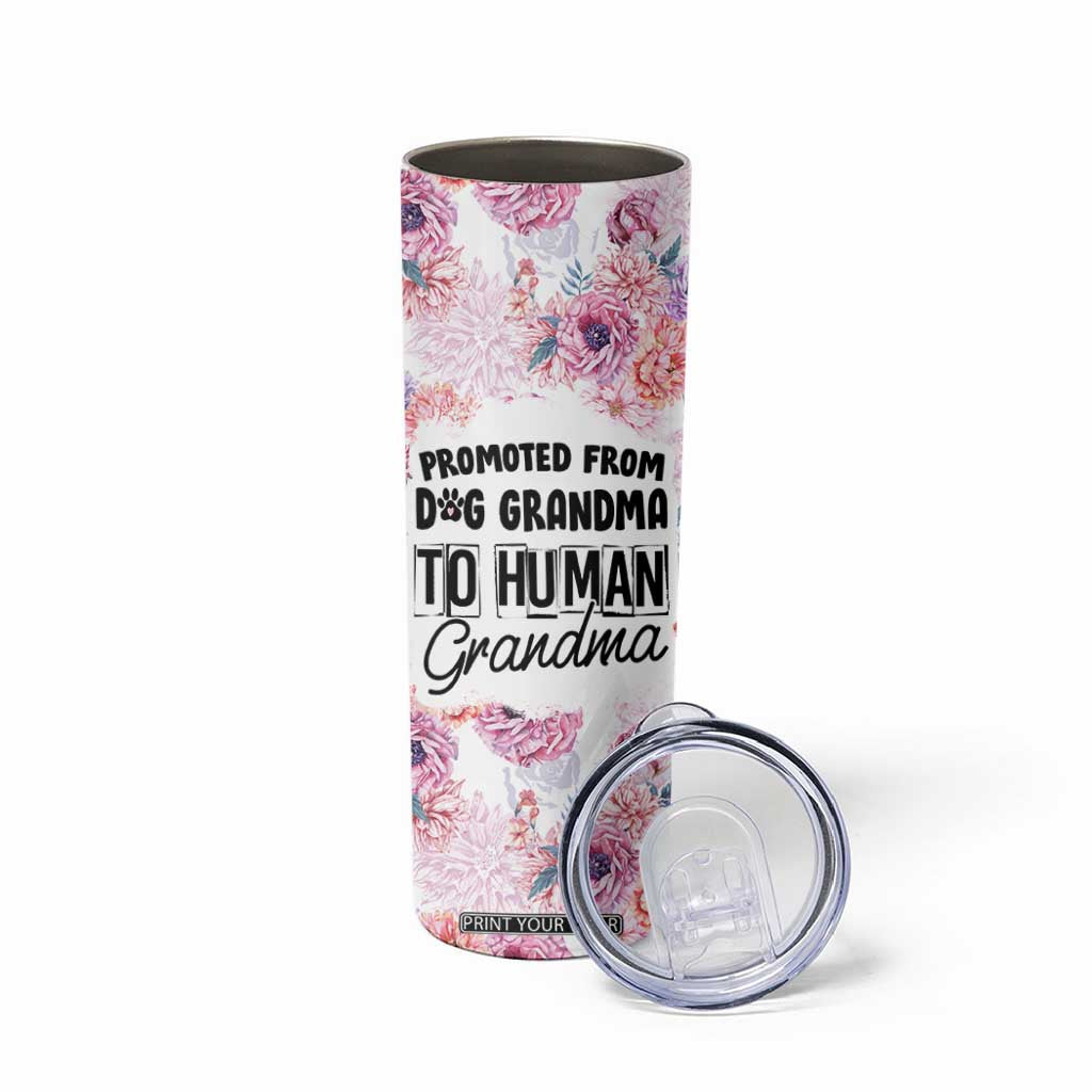Promoted To Grandma Gift Skinny Tumbler Floral Dog Grandmas To Human Grandma Pregnancy Announcement TB10 Print Your Wear
