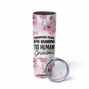 Promoted To Grandma Gift Skinny Tumbler Floral Dog Grandmas To Human Grandma Pregnancy Announcement TB10 Print Your Wear