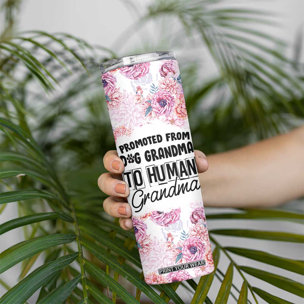 Promoted To Grandma Gift Skinny Tumbler Floral Dog Grandmas To Human Grandma Pregnancy Announcement TB10 Print Your Wear